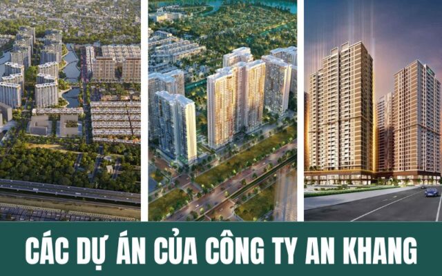 Các dự án khẳng định vị thế của An Khang