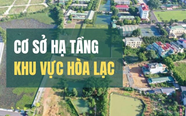 Cơ sở hạ tầng khu vực Hòa Lạc được đầu tư phát triển