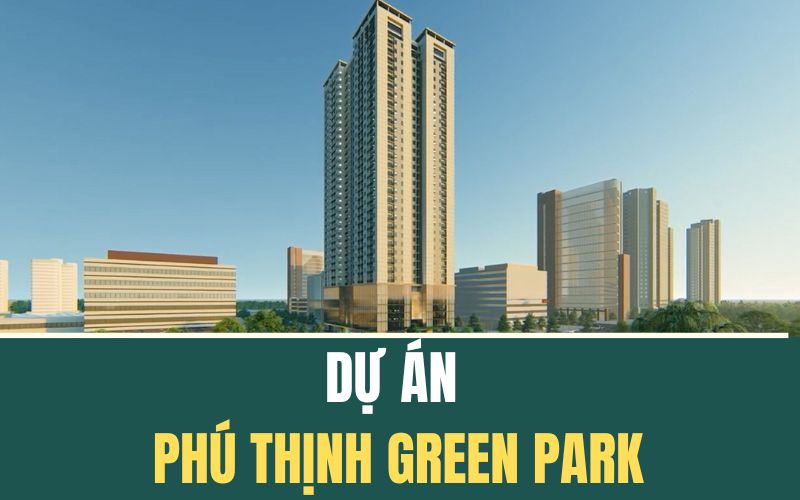 Dự án nhà ở xã hội đầu tiên Phú Thịnh Green Park