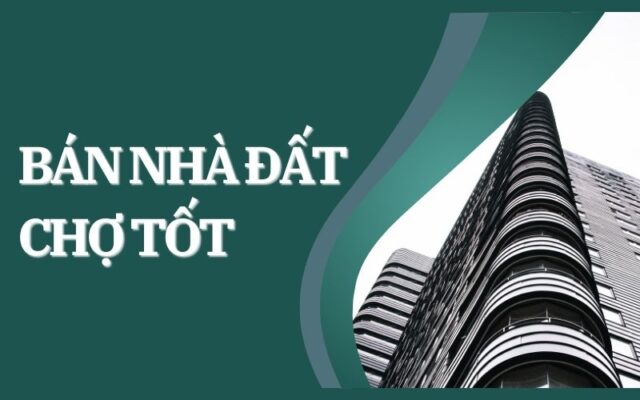 Bán Nhà Đất Chợ Tốt