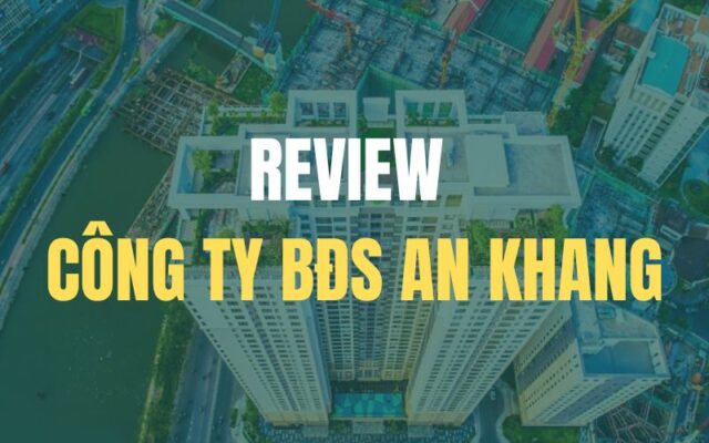 Review Công ty BĐS An Khang