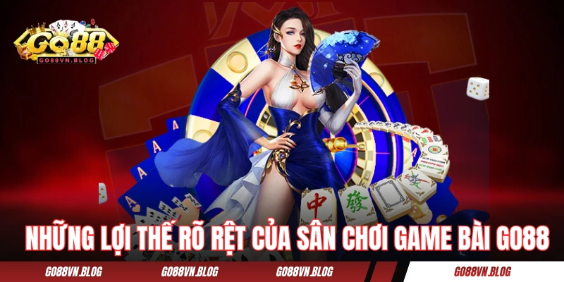 Những lợi thế rõ rệt của sân chơi game bài của GO88