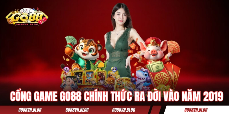 Cổng game GO88 chính thức ra đời vào năm 2019