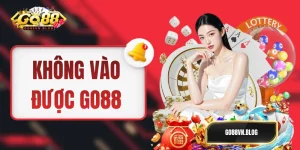 Không Vào Được GO88 - Nguyên Nhân Và Giải Pháp Thực Tế