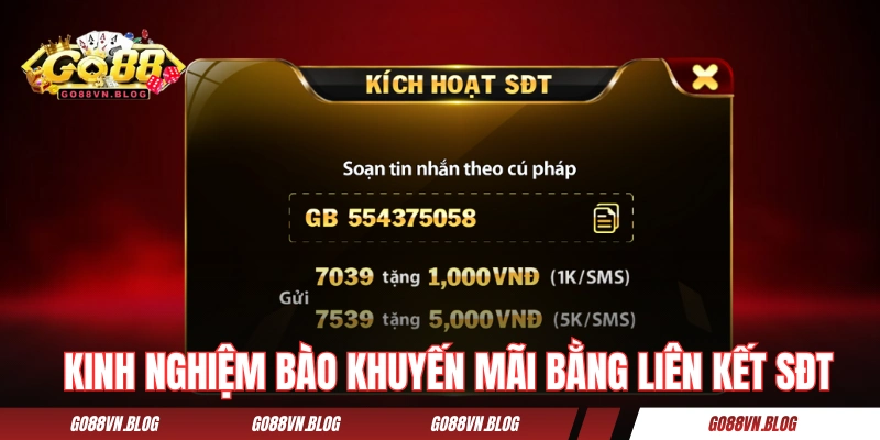 Kinh nghiệm bào khuyến mãi GO88 bằng liên kết SĐT 